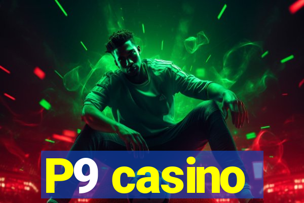 P9 casino